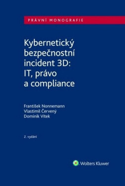 Kybernetický bezpečnostní incident 3D - IT, právo a compliance - František Nonnemann