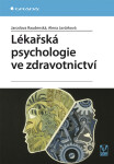 Lékařská psychologie ve zdravotnictví - Alena Javůrková