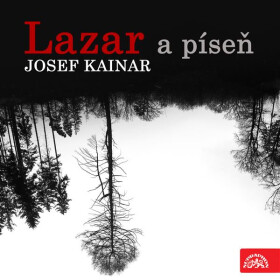 Lazar a píseň - Josef Kainar - audiokniha