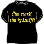 Divja.cz Tričko - čím starší, tím krásnější Velikost: L