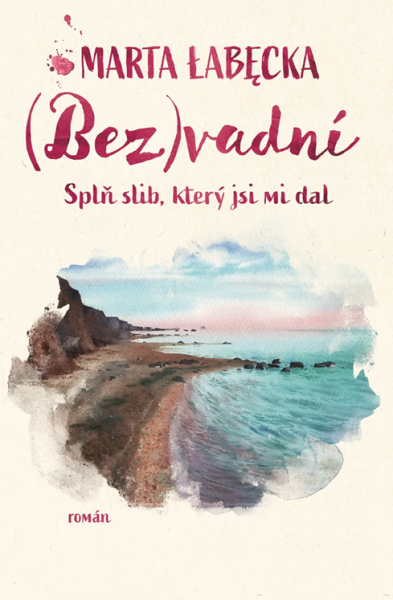 (Bez)vadní 3 – Splň slib, který jsi mi dal - Marta Łabęcka