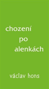 Chození po alenkách Václav Hons