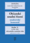 Občanské soudní řízení: Kniha V. - Soudcovský komentář, § 251-376 (2. doplněné a upravené vydání) - Jaromír Jirsa