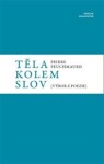 Těla kolem slov - Výbor z poezie - Pierre Peuchmaurd