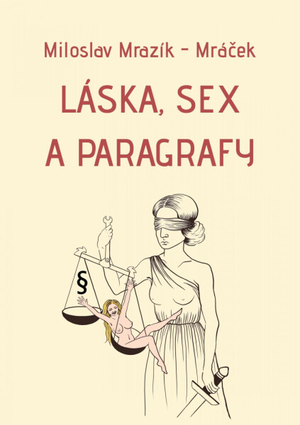 Láska, sex a paragrafy - Miloslav Mrazík - Mráček