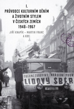 Průvodce kulturním děním životním stylem českých zemích 1948–1967 Martin Franc,