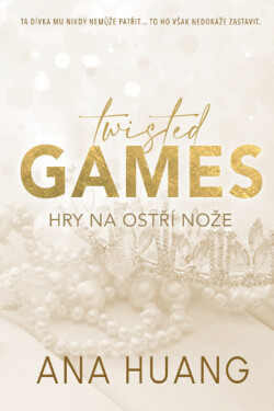 Twisted Games: Hry na ostří nože - Ana Huang