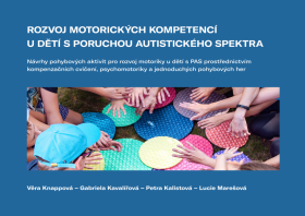 Rozvoj motorických kompetencí u dětí s poruchou autistického spektra - Věra Knappová, Gabriela Kavalířová, Petra Kalistová, Lucie Marešová