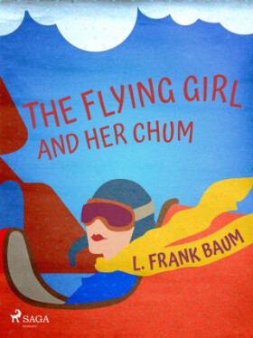 The Flying Girl And Her Chum - Lyman Frank Baum - e-kniha