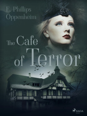 The Cafe of Terror - Edward Phillips Oppenheim - e-kniha