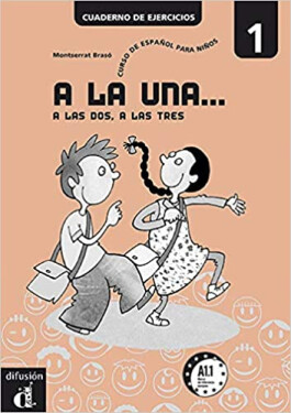 A la una, a las dos... 1 (A1.1) – Cuaderno ejercicios