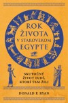 Rok života v starovekom Egypte - Donald P. Ryan