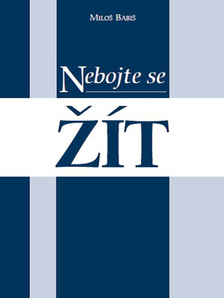 Nebojte se žít - Miloš Babiš