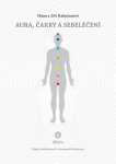 Aura, čakry a sebeléčení - Hana Rakušanová