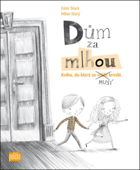 Dům za mlhou - Kniha, do které se musí kreslit + sada tužek, 2. vydání - Ester Stará