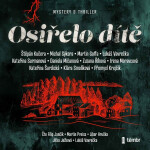 Osiřelo dítě - Daniela Mičanová, Michal Sýkora, Martin Goffa, Štěpán Kučera, Kateřina Surmanová - audiokniha