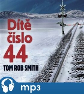Dítě číslo 44, mp3 - Tom Rob Smith