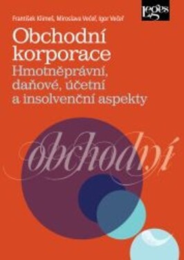 Obchodní korporace - Hmotněprávní, daňové, účetní a insolvenční aspekty - Igor Večeř