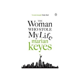 The Woman Who Stole My Life - Marian Keyes