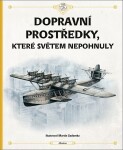 Dopravní prostředky, které světem nepohnuly Štěpánka Sekaninová,