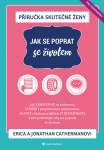 Příručka skutečné ženy: Jak se poprat se životem - Jonathan Catherman, Erica Cathermanová
