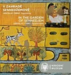 Zahradě Sennedžemově In the Garden of Sennedjem