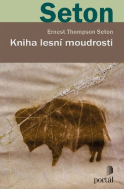 Kniha lesní moudrosti - Ernest Thompson Seton