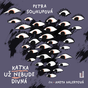 Katka už nebude divná - Petra Soukupová - audiokniha