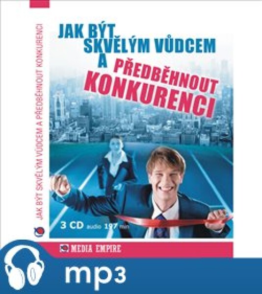 Jak být skvělým vůdcem a předběhnout konkurenci, mp3 - Dan Miller