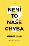 Není to naše chyba? - Ondřej Valsa - e-kniha