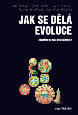 Jak se dělá evoluce - Jan Zrzavý, David Storch, Stanislav Mihulka, Sabine Begallová, Hynek Burda - e-kniha