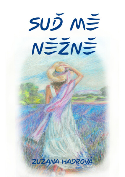 Suď mě něžně - Zuzana Hadrová