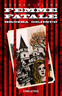 Femme fatale Hrozba odjinud Klíma Zdeněk