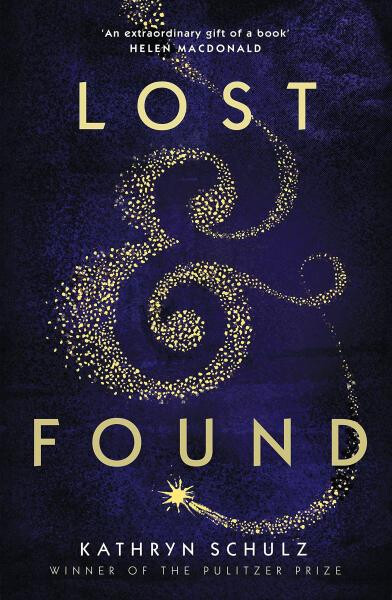 Lost & Found : A Memoir - Kathryn Schulz
