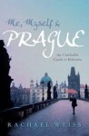 Me, Myself and Prague: Rachel Weiss