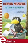 Havran Nezbeda – Je těžké nezlobit! - Nele Moostová e-kniha