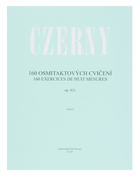 160 osmitaktových cvičení op. 821 Czerny Carl