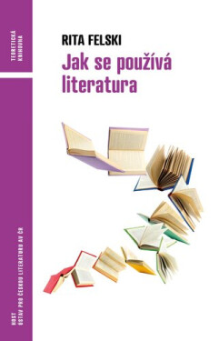 Jak se používá literatura - Rita Felski