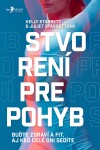 Stvorení pre pohyb - Kelly Starrett