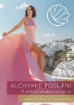 Alchymie poslání - 71 příběhů odvahy a ženské síly - Lucie Harnošová