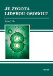 Je zygota lidskou osobou? - Pascal Ide