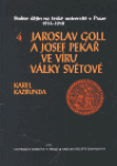 Jaroslav Goll a Josef Pekař ve víru války světové - Martin Kučera