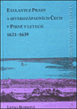 Exulanti z Prahy a severozápadních Čech v Pirně v letech 1621-1639