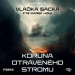 Koruna otráveného stromu - Vlaďka Sacká - audiokniha