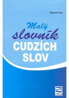 Malý slovník cudzích slov - Vojtech Piťo