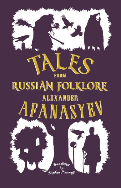 Tales From Russian Folklore, - Alexander Afanasyev
