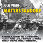 Matyáš Sandorf - Jules Verne, František Němec, Jan Přeučil, Radoslav Brzobohatý, Ladislav Mrkvička, Vladimír Dlouhý, Miroslav Moravec, Vladimír Ráž, A