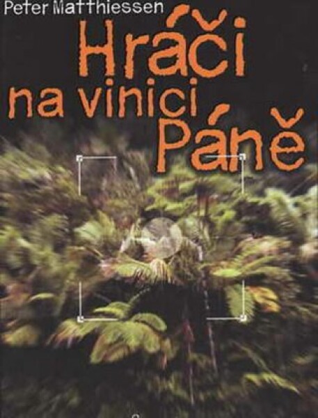 Hráči na vinici Páně - Peter Matthiessen