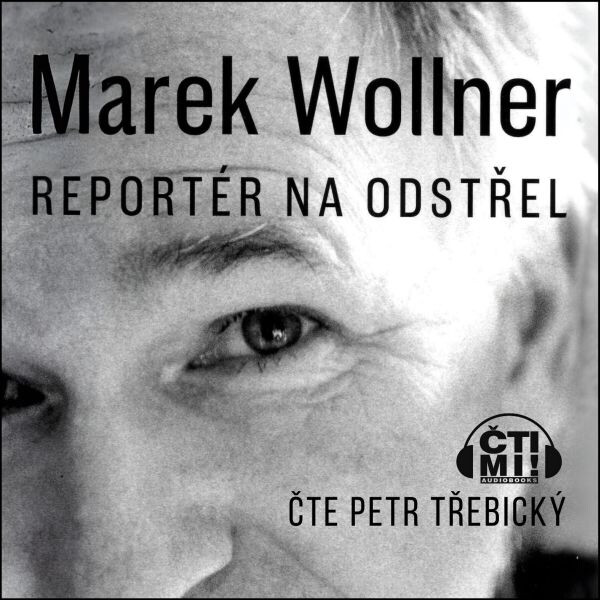 Marek Wollner - Reportér na odstřel - Marek Wollner - audiokniha