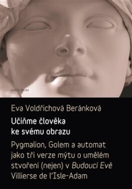 Učiňme člověka ke svému obrazu Eva Voldřichová